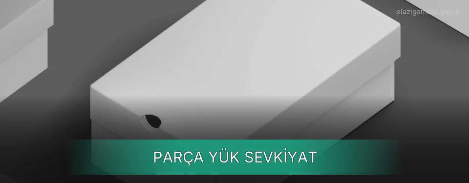 Elazığ Parça Yük Ambar Firmaları Elazığ Parça Yük Ambar Firmaları